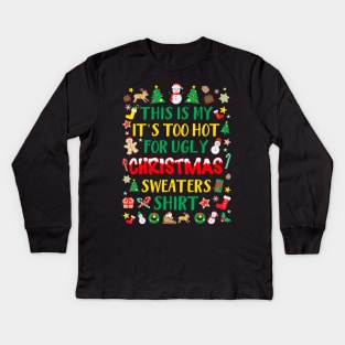 It's Too Hot For Ugly Christmas Sweaters Xmas PJs Kids Long Sleeve T-Shirt